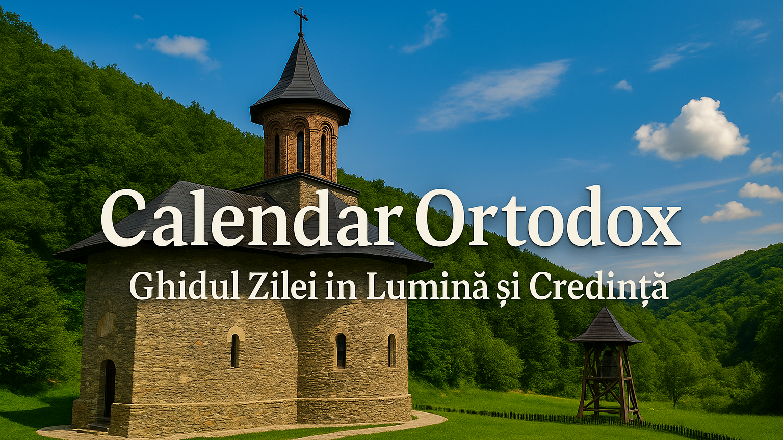 Calendar Ortodox – Ghidul zilei în Lumină și Credință