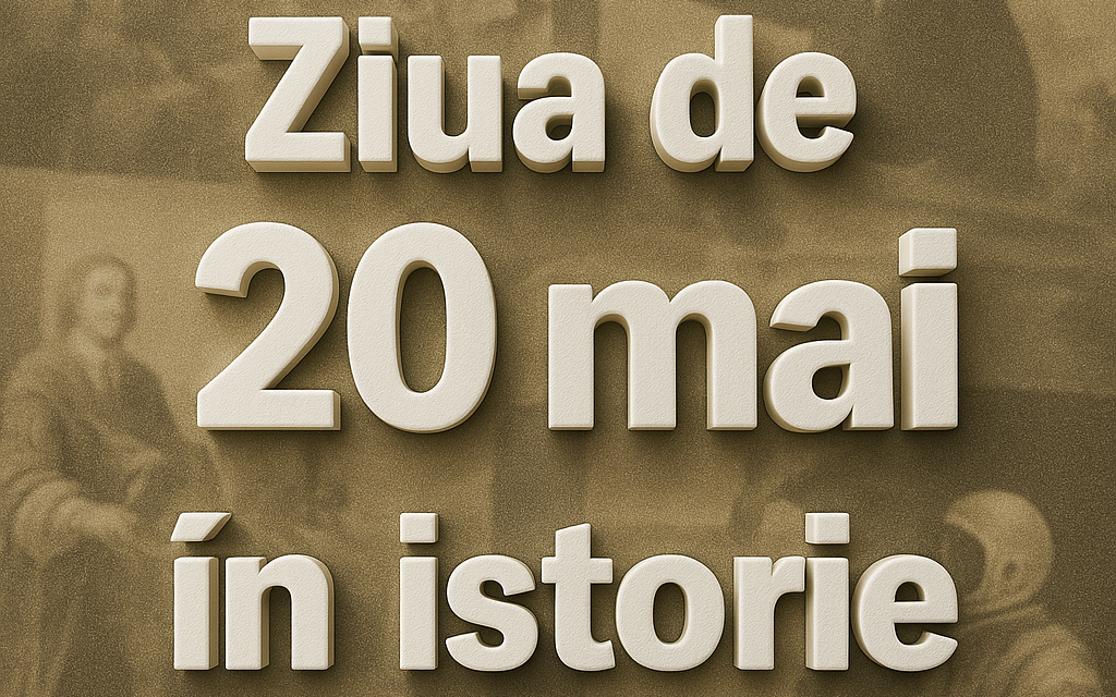 Ziua de 20 mai în istorie