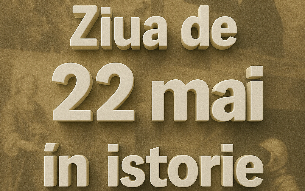 Ziua de 22 mai în istorie