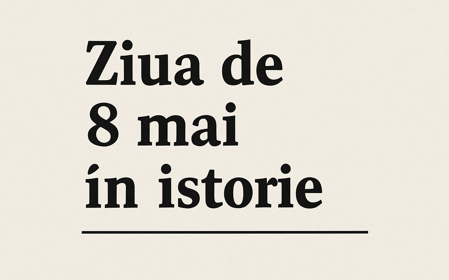Ziua de 8 mai în istorie