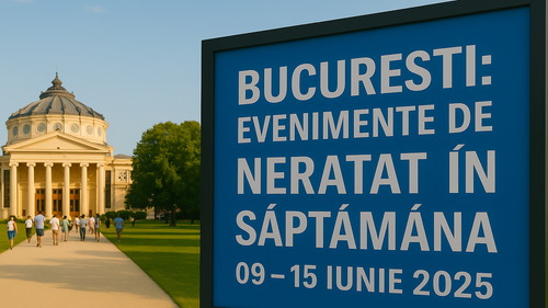 București: evenimente de neratat în săptămâna 09–15 iunie 2025 imagine postare