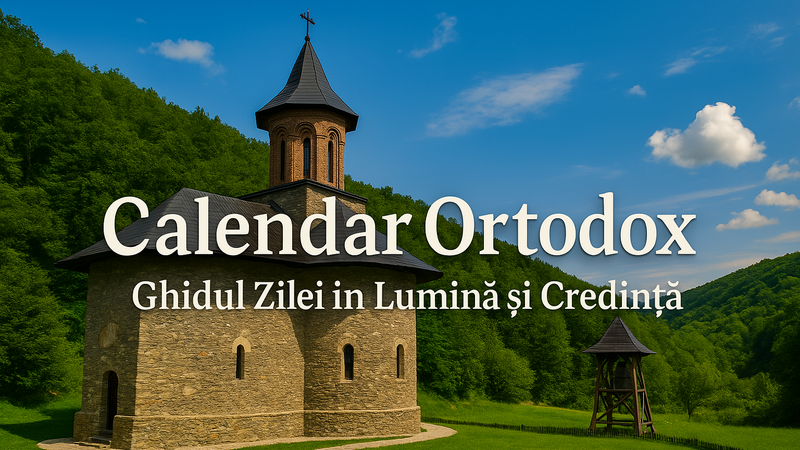 Calendar Ortodox – Ghidul zilei în Lumină și Credință imagine postare